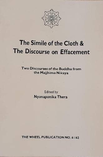 The Simile of the Cloth and The Discourse on Effacement: Two Discourses of the Buddha