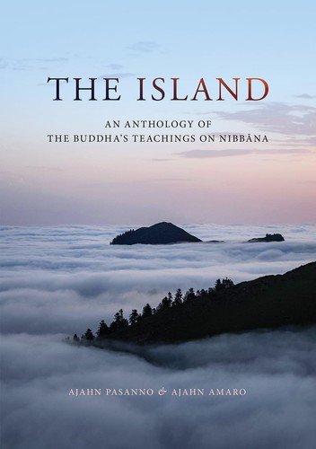 The Island: An Anthology of the Buddha's Teachings on Nibbāna