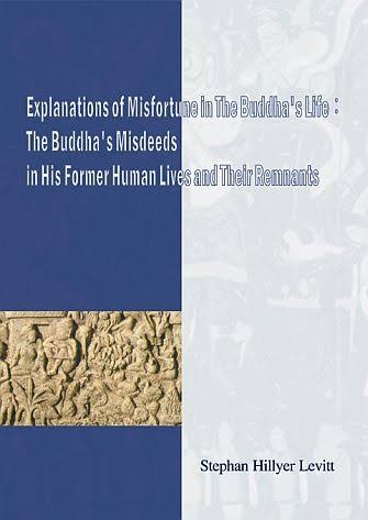 Explorations of Misfortune in the Buddha's Life: the Buddha's Misdeeds in His Former Lives and Their Remnants
