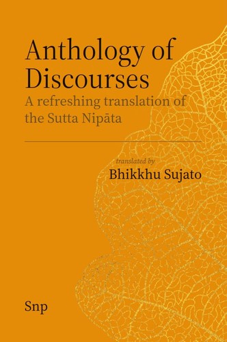 Anthology of Discourses: A Refreshing Translation of the Suttanipāta