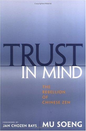 Trust in Mind: The Rebellion of Chinese Zen