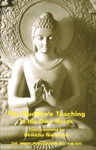 The Buddha's Teachings in His Own Words